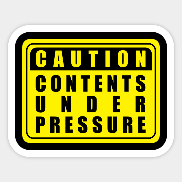 Caution Contents Under Pressure